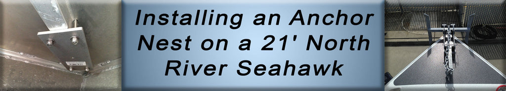 Installing an Anchor Nest on a 21 Foot North River Seahawk
