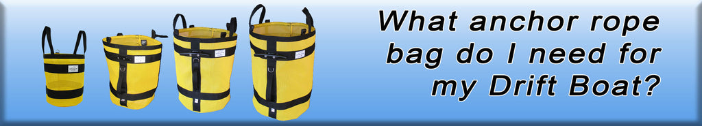 What anchor rope bag do I need for a drift boat?
