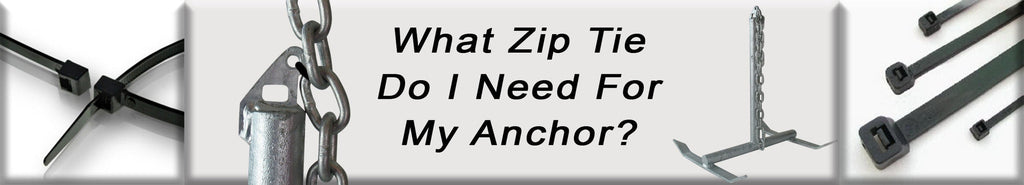 What zip tie do I need to for my boat anchor?